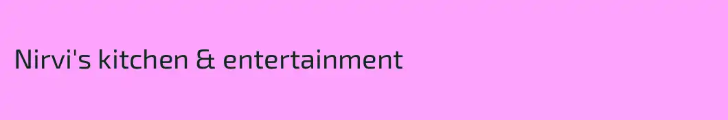 Nirvi's kitchen & entertainment